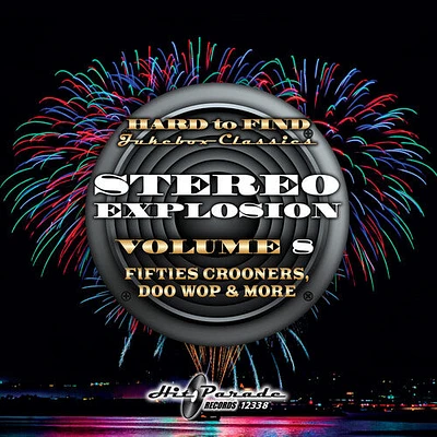 Hard to Find Jukebox Classics: Stereo Explosion 8 - Hard to Find Jukebox Classics: Stereo Explosion Vol. 8 (Fifties Crooners, Doo Wop & More)