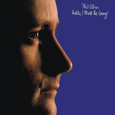 Phil Collins - Hello I Must Be Going!