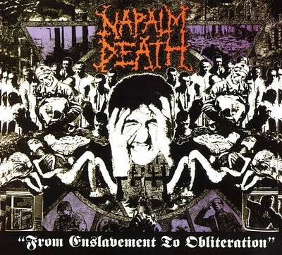 Napalm Death - From Enslavement To Obliteration