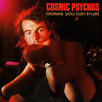 Cosmic Psychos - Blokes You Can Trust - Black Vinyl