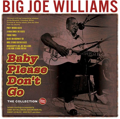 Big Williams Joe - Baby Please Don't Go: The Collection 1935-62