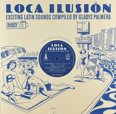 Loca Ilusion: Exciting Latin Sounds Compiled/ Var - Loca Ilusion: Exciting Latin Sounds Compiled By Gladys Palmera