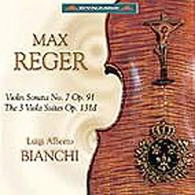 Reger/ Bianchi - Violin Sonata 7 Op 91 / Viola Suites Op 131D