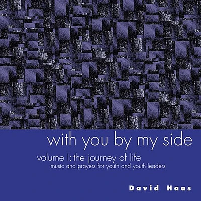 David Haas - With You By My Side, Vol. 1: Journey Of Life