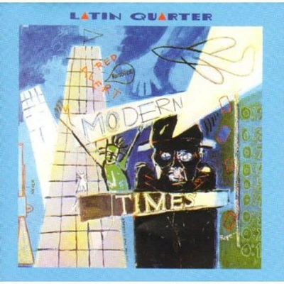 Latin Quarter - Modern Times