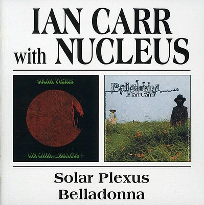 Ian Carr & Nucleus - Solar Plexus / Belladonna