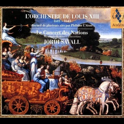 Concert Des Nations/ Savall - Orchestra of Louis Xiii