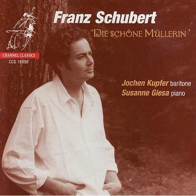 Schubert/ Kupfer/ Giesa - Die Schone Mullerin