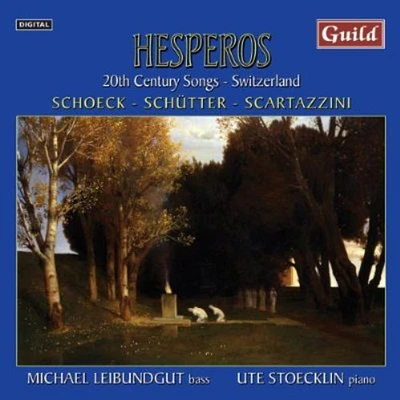 Schoeck/ Schutter/ Lorenzo/ Leibundgut - Hesperos 20th Century Songs from Switzerland