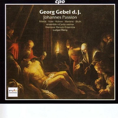 Gebel/ Mields/ Mertens/ Voss/ Kobow/ Remy - Johannes Passion