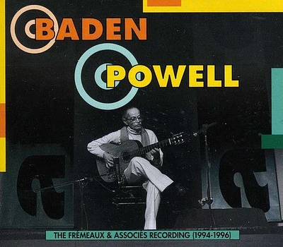 Baden Powell - Fremeaux and Associates Recordings 1994-1996