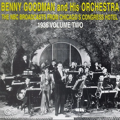 Benny Goodman - NBC Broadcasts From Chicago's Congress Hotel, Vol. 2