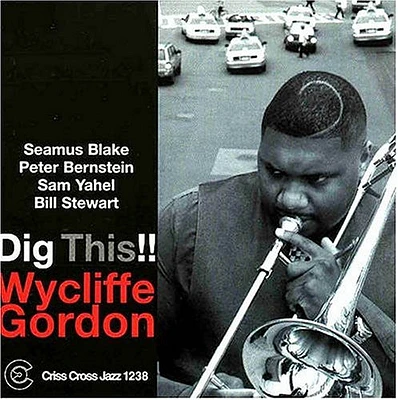 Wycliffe Gordon - Dig It