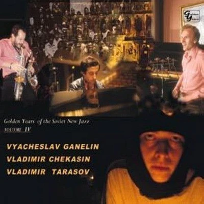 Golden Years of the Soviet New Jazz 4/ Various - Golden Years Of The Soviet New Jazz, Vol. 4