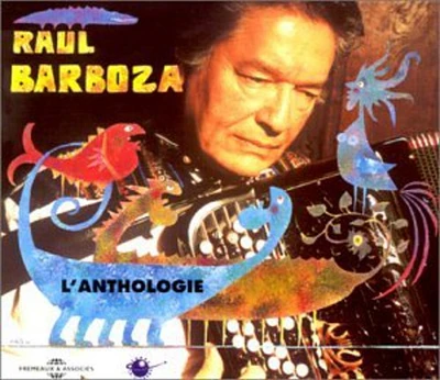 Raul Barboza - L'anthologie