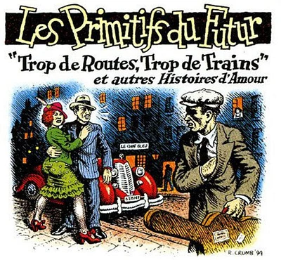 Les Primitifs du Futur - Trop De Routes, Trop De Trains