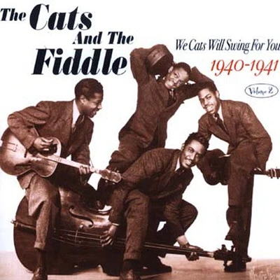 Cats & the Fiddle - We Cats Will Swing For You, Vol. 2: 1940-41