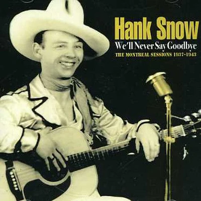 Hank Snow - We'll Never Say Goodbye