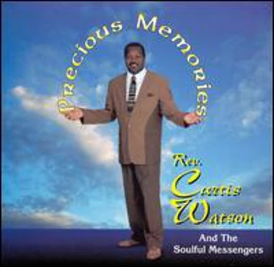 Rev Watson Curtis - Precious Memories