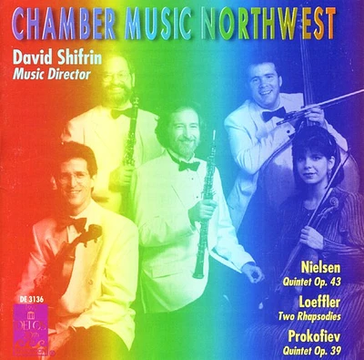 Nielsen/ Loeffler/ Prokofiev/ David Shifrin - Chamber Music Northwest