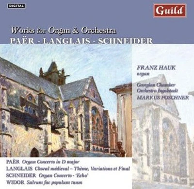 Paer/ Langlais/ Widor/ Bach/ Hauk/ Poschner - Works for Organ & Orchestra