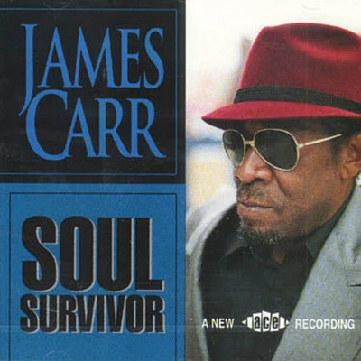 James Carr - Soul Survivor