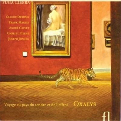 Oxalys/ Debussy/ Martin/ Caplet/ Pierne - Voyage Au Pays Du Tendre Et