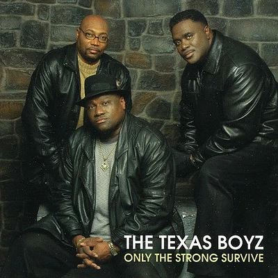 Texas Boyz - Only the Strong Survive