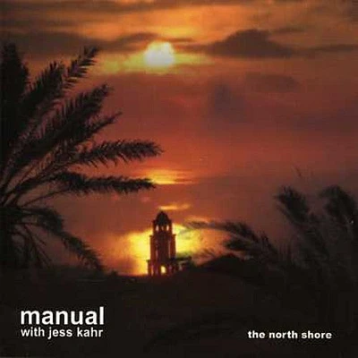 Manual/ Jess Kahr - The North Shore: Bliss Out, Vol. 20