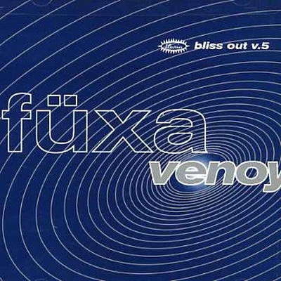 Fuxa - Venoy-Bliss Out EP V. 5