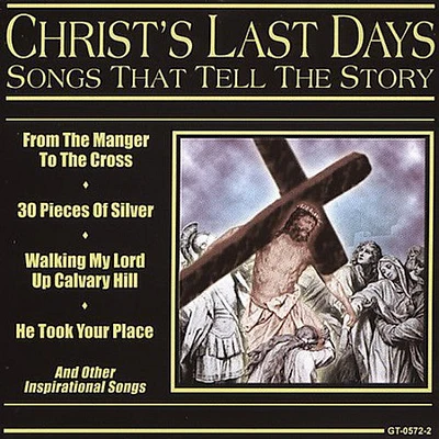 Songs That Tell Story: Christ's Last Days/ Var - Songs That Tell The Story: Christ's Last Days