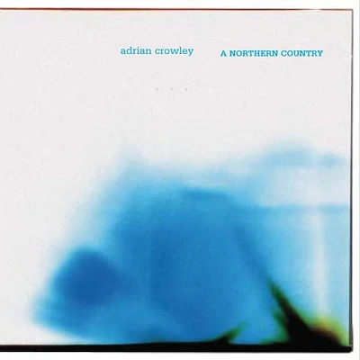 Adrian Crowley - A Northern Country