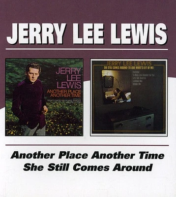 Jerry Lewis Lee - Another Place Another / She Still Comes Around