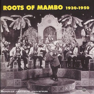 Roots of Mambo 1930-1950/ Various - Roots of Mambo 1930-50