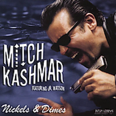 Mitch Kashmar - Nickels and Dimes