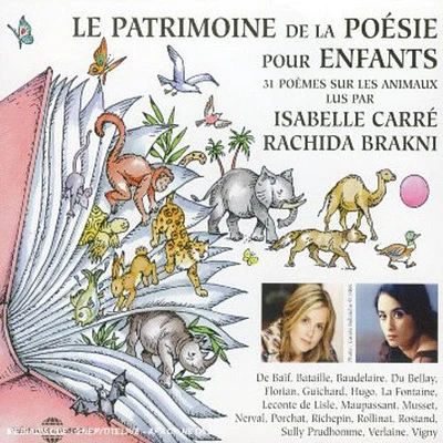 Isabelle Carre Rachida Brakni - Le Patrimoine De La Poesie Pour Enfants: Les Animaux