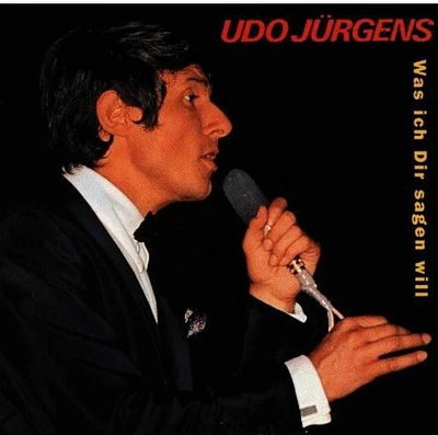 Udo Jurgens - Was Ich Dir Sagen Will