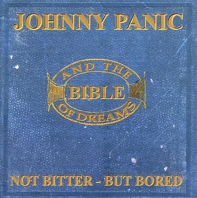 Johnny Panic / Bible of Dreams - Not Bitter But Bored: The Roots of Morrissey