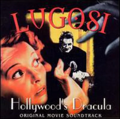 Lugosi: Hollywood's Dracula/ O.S.T. - Lugosi: Hollywood's Dracula (Original Soundtrack)