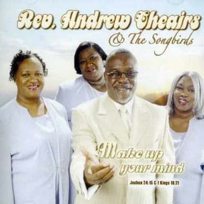 Rev Cheairs Andrew & Songbirds - Make Up Your Mind