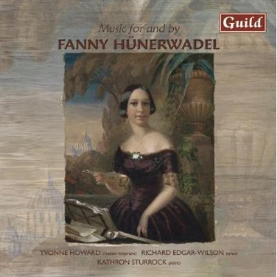 Liszt/ Wagner/ Abt/ Muller/ Howard - Music for & By Fanny Hunerwadel