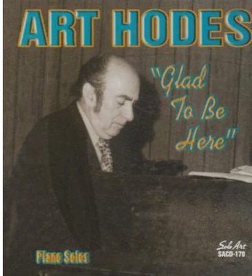 Art Hodes - Glad to Be Here