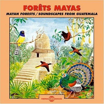 Sounds Of Nature - Mayan Forests: Soundscapes From Guatemala