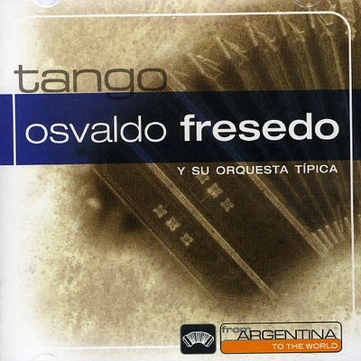 Osvaldo Fresedo - From Argentina to the World