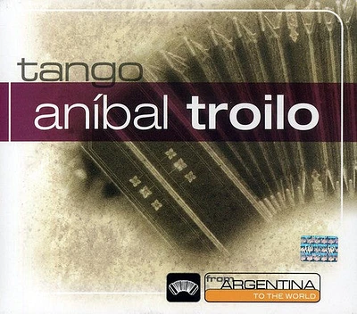 Anibal Troilo - From Argentina to the World