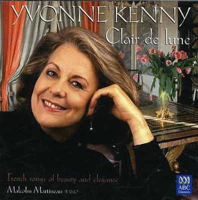 Yvonne Kenny / Malcolm Martineau - Clair de Lune: French Songs