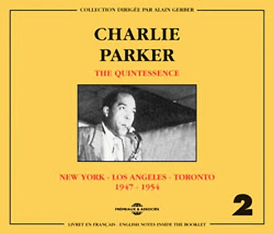 Charlie Parker - Vol. 2-Quintessence-New York/Los Angeles/Toronto 1