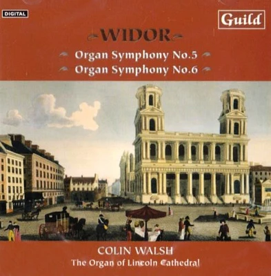 Widor/ Walsh - Organ Symphonies 5 & 6