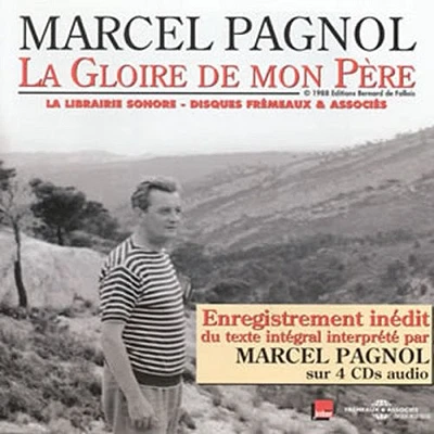 Marcel Pagnol - La Gloire de Mon Pere Lu Par Marcel Pagnol