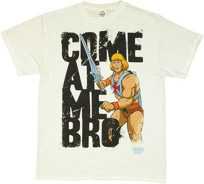 He Man Come At Me Bro T-Shirt